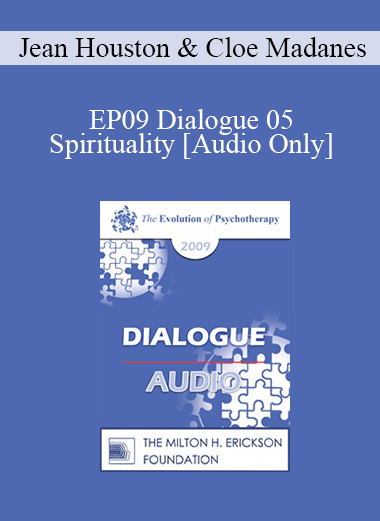 [Audio] EP09 Dialogue 05 - Spirituality - Jean Houston