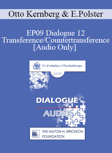 [Audio] EP09 Dialogue 12 - Transference/Countertransference - Otto Kernberg