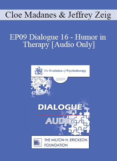 [Audio] EP09 Dialogue 16 - Humor in Therapy - Cloe Madanes