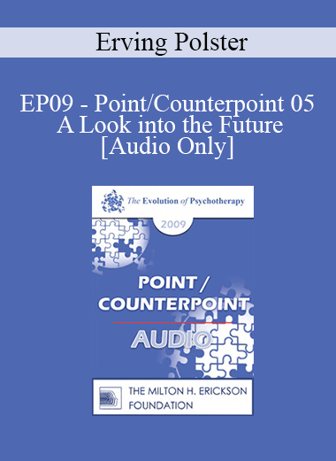 [Audio] EP09 - Point/Counterpoint 05 - A Look into the Future - Erving Polster