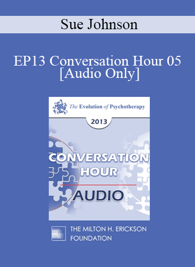 [Audio] EP13 Conversation Hour 05 - Sue Johnson