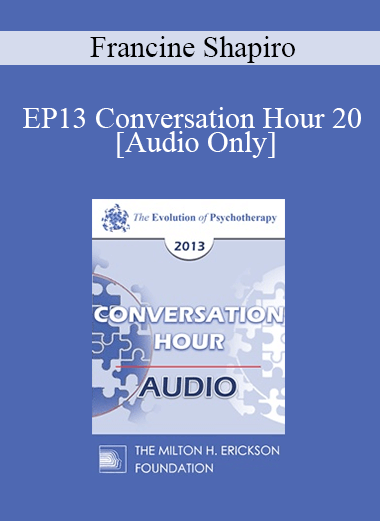 [Audio] EP13 Conversation Hour 20 - Francine Shapiro