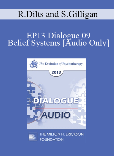 [Audio] EP13 Dialogue 09 - Belief Systems - Robert Dilts and Stephen Gilligan