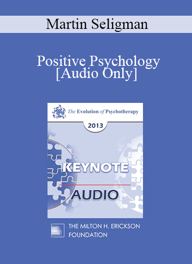 [Audio] EP13 Keynote 06 - Positive Psychology: New Developments - Martin Seligman