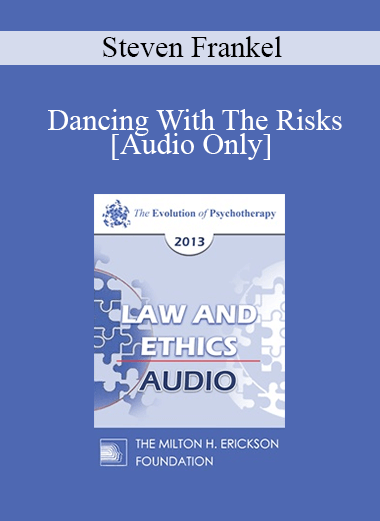 [Audio] EP13 Law & Ethics 02 - Dancing With The Risks: Safe Steps; Tricky Steps; Landmines (Part II) - Steven Frankel