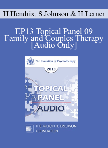 [Audio] EP13 Topical Panel 09 - Family and Couples Therapy - Harville Hendrix