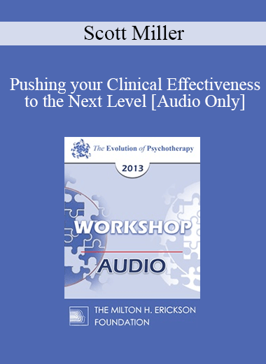[Audio] EP13 Workshop 03 - Reach: Pushing your Clinical Effectiveness to the Next Level - Scott Miller
