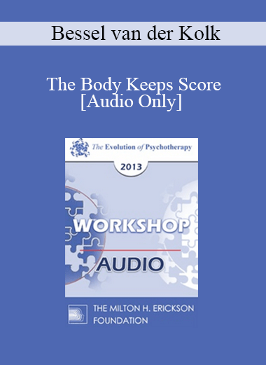 [Audio] EP13 Workshop 35 - The Body Keeps Score: Integration of Mind