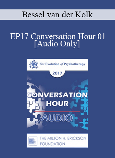 [Audio] EP17 Conversation Hour 01 - Bessel van der Kolk