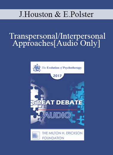 [Audio] EP17 Great Debates 03 - Transpersonal/Interpersonal Approaches - Jean Houston