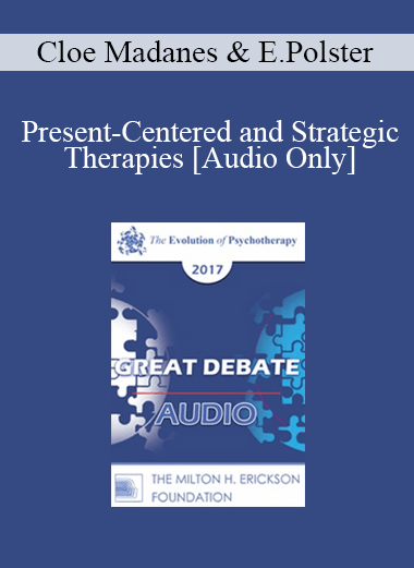[Audio] EP17 Great Debates 10 - Present-Centered and Strategic Therapies: Commonalities and Differences - Cloe Madanes