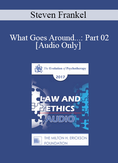 [Audio] EP17 Law & Ethics - What Goes Around...: Part 02 - Steven Frankel