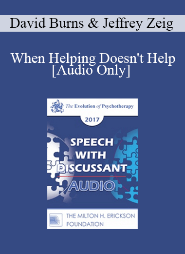 [Audio] EP17 Speech with Discussant 01 - When Helping Doesn't Help - David Burns