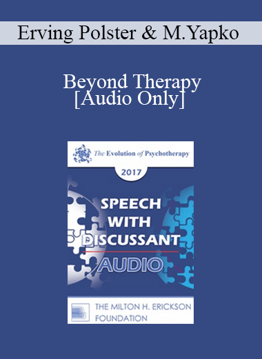 [Audio] EP17 Speech with Discussant 04 - Beyond Therapy: Living and Telling in Community - Erving Polster