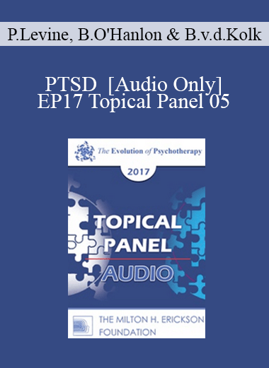 [Audio] EP17 Topical Panel 05 - PTSD - Peter Levine