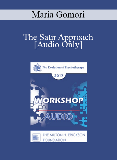 [Audio] EP17 Workshop 23 - The Satir Approach: Essence and Essentials - Maria Gomori