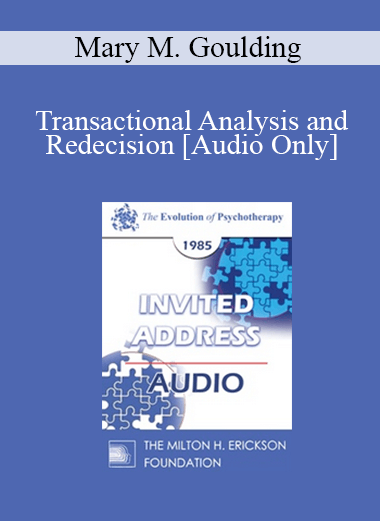 [Audio] EP85 Invited Address 05a - Transactional Analysis and Redecision: A Short-Term