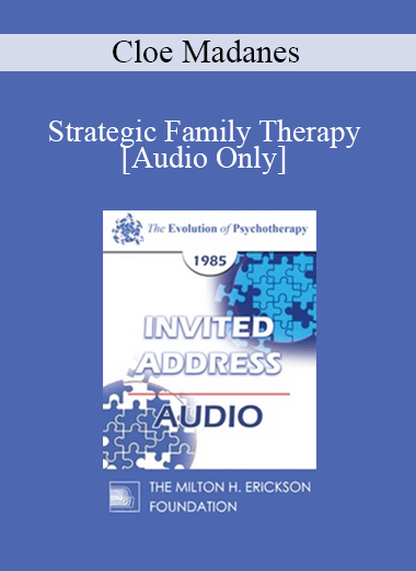 [Audio] EP85 Invited Address 09b - Strategic Family Therapy - Cloe Madanes