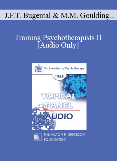 [Audio] EP85 Panel 09 - Training Psychotherapists II - James F.T. Bugental
