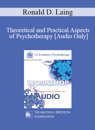 [Audio] EP85 Workshop 01 - Theoretical and Practical Aspects of Psychotherapy - Ronald D. Laing