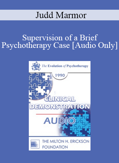 [Audio] EP90 Clinical Presentation 07 - Supervision of a Brief Psychotherapy Case - Judd Marmor
