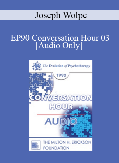 [Audio] EP90 Conversation Hour 03 - Joseph Wolpe