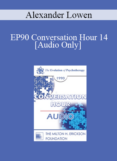 [Audio] EP90 Conversation Hour 14 - Alexander Lowen