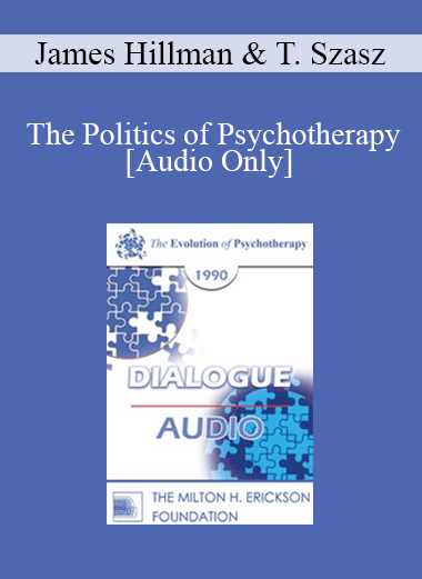 [Audio] EP90 Dialogue 06 - The Politics of Psychotherapy: Negative Effects and Intended Outcomes - James Hillman