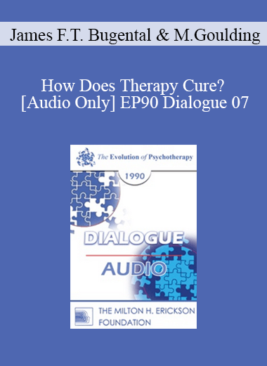 [Audio] EP90 Dialogue 07 - How Does Therapy Cure? - James F.T. Bugental