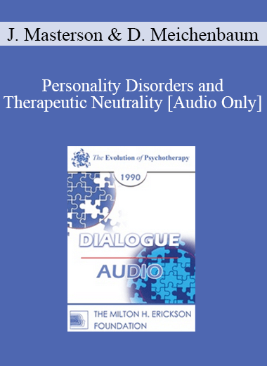[Audio] EP90 Dialogue 08 - Personality Disorders and Therapeutic Neutrality - James Masterson
