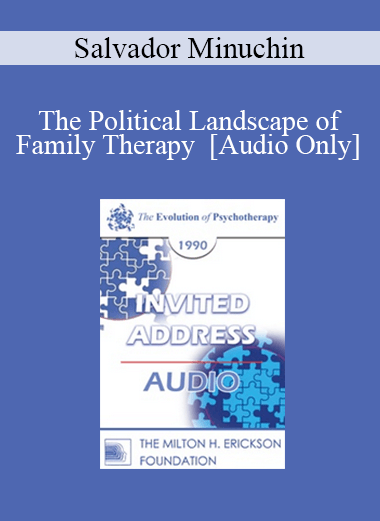 [Audio] EP90 Invited Address 02a - The Political Landscape of Family Therapy - Salvador Minuchin