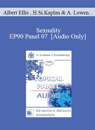 [Audio] EP90 Panel 07 - Sexuality - Albert Ellis