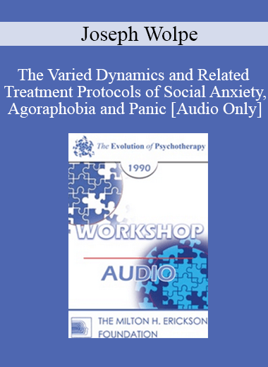 [Audio] EP90 Workshop 11 - The Varied Dynamics and Related Treatment Protocols of Social Anxiety