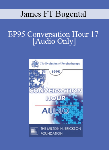 [Audio] EP95 Conversation Hour 17 - James FT Bugental