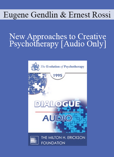 [Audio] EP95 Dialogue 02 - New Approaches to Creative Psychotherapy - Eugene Gendlin