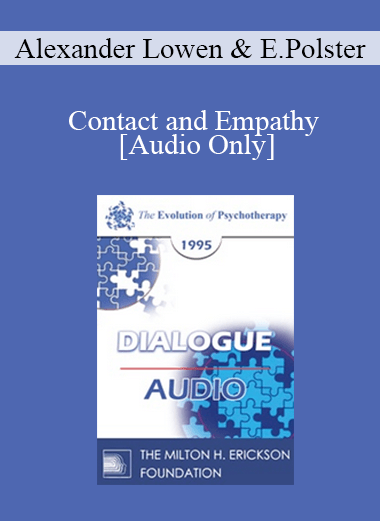 [Audio] EP95 Dialogue 08 - Contact and Empathy - Alexander Lowen