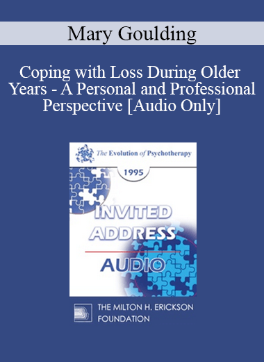 [Audio] EP95 Invited Address 12b - Coping with Loss During Older Years - A Personal and Professional Perspective - Mary Goulding