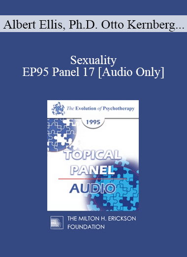[Audio] EP95 Panel 17 - Sexuality - Albert Ellis