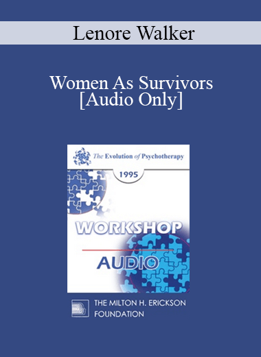 [Audio] EP95 WS05 - Women As Survivors: Feminist Therapy Techniques - Lenore Walker