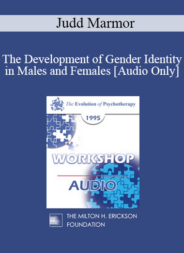 [Audio] EP95 WS28 - The Development of Gender Identity in Males and Females - Judd Marmor