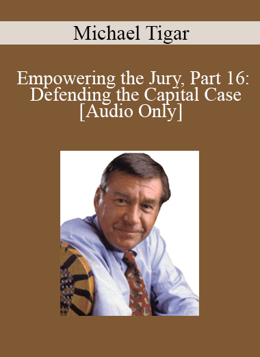 [Audio] Michael Tigar - Empowering the Jury