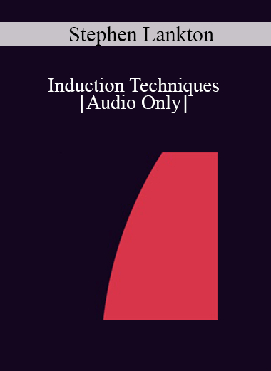 [Audio] IC04 Fundamentals of Hypnosis 01 - Induction Techniques - Stephen Lankton