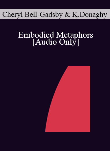 [Audio] IC04 Workshop 16 - Embodied Metaphors - Cheryl Bell-Gadsby