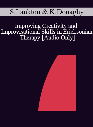[Audio] IC04 Workshop 32 - Improving Creativity and Improvisational Skills in Ericksonian Therapy - Stephen Lankton