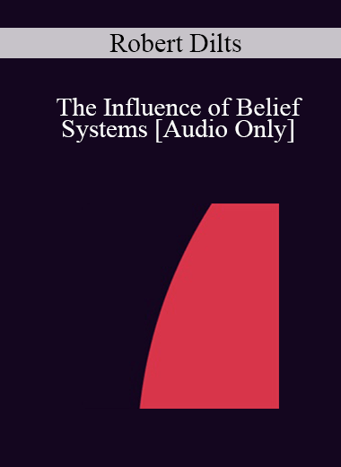 [Audio] IC07 Conversation Hour 02 - The Influence of Belief Systems - Robert Dilts