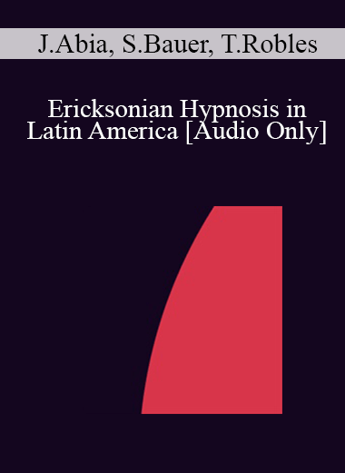 [Audio] IC07 Conversation Hour 04 - Ericksonian Hypnosis in Latin America - Jorge Abia