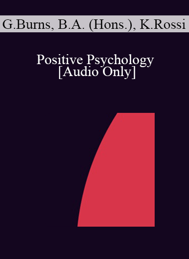 [Audio] IC07 Dialogue 06 - Positive Psychology - George Burns