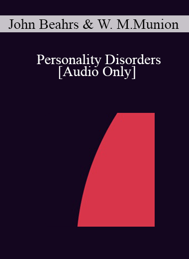 [Audio] IC07 Dialogue 09 - Personality Disorders - John Beahrs