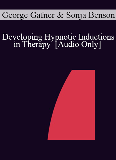 [Audio] IC07 Dialogue 10 - Developing Hypnotic Inductions in Therapy - George Gafner