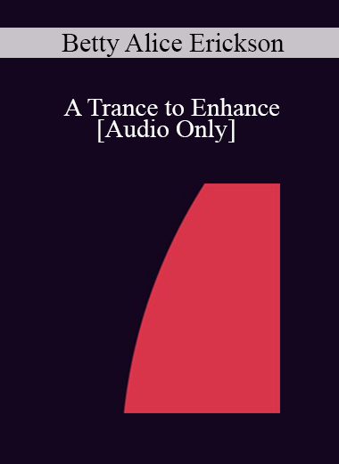 [Audio] IC07 Group Induction 02 - A Trance to Enhance: Knowing More of the Wisdom Within - Betty Alice Erickson